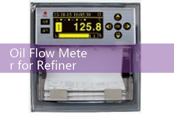 Oil Flow Meter for Refinery: Surviving Harsh Downstream Chemical Processing Lines